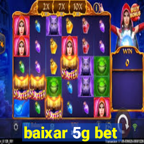 baixar 5g bet